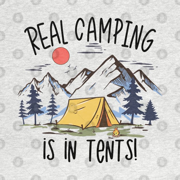 Real Camping is in Tents by Etopix